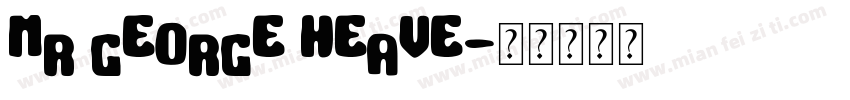 Mr George Heave字体转换